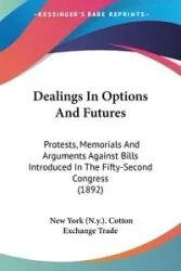 Dealings In Options And Futures - Trade New York (N.y.). Cotton Exchange