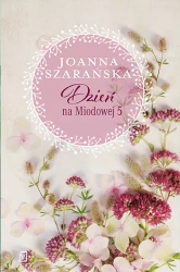 Dzień na Miodowej 5 - Joanna Szarańska