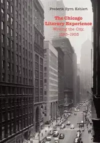 The Chicago Literary Experience - Køhlert Frederik Byrn