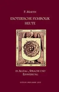 Esoterische Symbolik heute - Martin P.