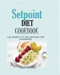 Setpoint Diet Cookbook - Williams Laura