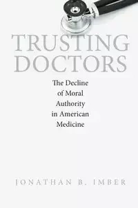 Trusting Doctors - Jonathan B. Imber