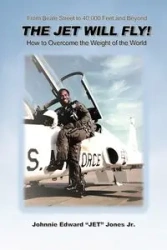 The Jet Will Fly! - Johnnie Edward Jones "Jet"