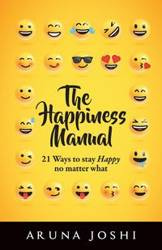 The Happiness Manual - Joshi Aruna