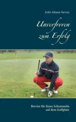Unverfroren zum Erfolg - Sievers Arfst-Johann