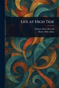 Life at High Tide - William Dean Howells