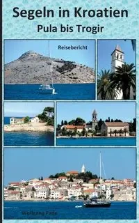 Segeln in Kroatien Pula bis Trogir - Pade Wolfgang