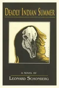 Deadly Indian Summer - Leonard Schonberg