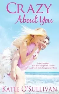 Crazy About You - Katie O'Sullivan