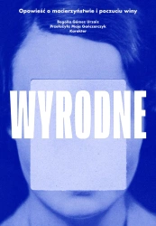 Wyrodne. Opowieść o macierzyństwie i poczuciu winy - Begona Gómez Urzaiz