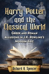 Harry Potter and the Classical World - Spencer Richard A.