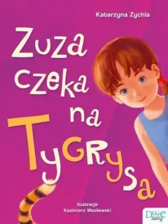 Zuza czeka na Tygrysa - Katarzyna Zychla