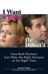 I Want a Baby, He Doesn't - Wade Donna J.