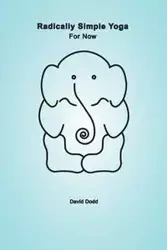 Radically Simple Yoga - David Dodd