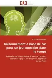 Raisonnement à base de cas pour un jeu contraint dans le temps - ROMDHANE-H