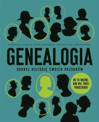Genealogia. Odkryj historię swoich przodków - Karolina Szlęzak, Kinga Urbańska, Przemysław Jędr
