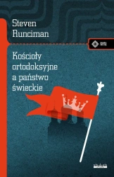 Kościoły ortodoksyjne, a świeckie państwo - Steven Runciman