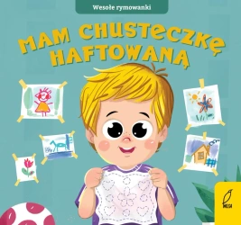 Mam chusteczkę haftowaną. Wesołe rymowanki - Opracowanie zbiorowe