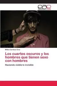 Los cuartos oscuros y los hombres que tienen sexo con hombres - Cruz Milton Cardozo