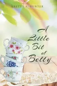 Little Bit of Betty - Hunter Betty A.
