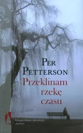 Przeklinam rzekę czasu - Per Petterson