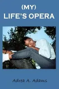 My Life's Opera - Adams Adea
