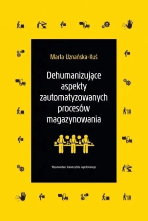 Dehumanizujące aspekty zautomatyzowanych procesów - Marta Uznańska-Kuś