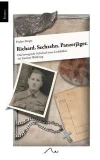 Richard. Sechzehn. Panzerjäger. - Hubert Berger