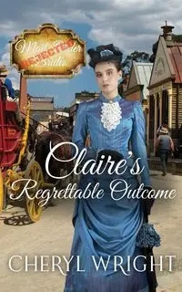 Claire's Regrettable Outcome - Cheryl Wright