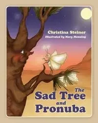 The Sad Tree and Pronuba - Christina Steiner