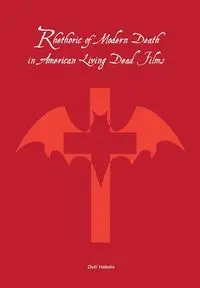 Rhetoric of Modern Death in American Living Dead Films - Hakola Outi
