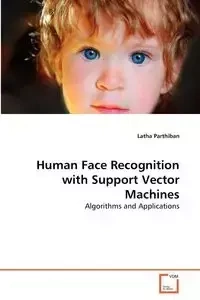 Human Face Recognition with Support Vector Machines - Parthiban Latha