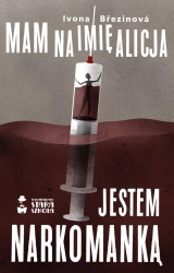 eBook Mam na imię Alicja. Jestem narkomanką - Ivona Brezinova epub mobi