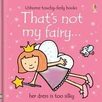 That's not my fairy… - Fiona Watt