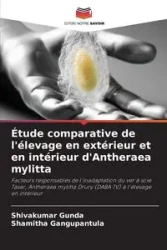 Étude comparative de l'élevage en extérieur et en intérieur d'Antheraea mylitta - Gunda Shivakumar
