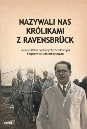 Nazywali nas królikami z Ravensbruck - praca zbiorowa