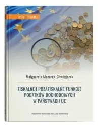 Fiskalne i pozafiskalne funkcje podatków - Małgorzata Mazurek-Chwiejczak