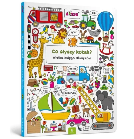 Co słyszy kotek? Wielka księga dźwięków - Lieselot Versteeg