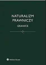 Naturalizm prawniczy. Granice - praca zbiorowa