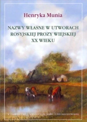 Nazwy własne w utworach rosyjskiej prozy wiejskiej - Henryka Munia