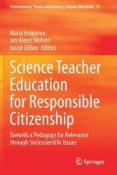 Science Teacher Education for Responsible Citizenship - Evagorou Maria