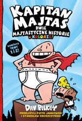 Kapitan Majtas. Dwie Majtastyczne Historie.. T.1-2 - Dav Pilkey