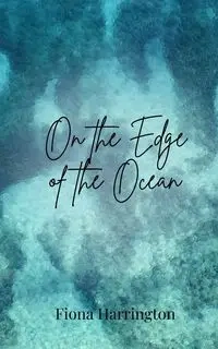 On the Edge of the Ocean - Fiona Harrington