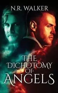 The Dichotomy of Angels - Walker N.R.