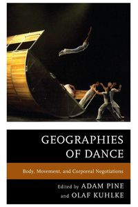 Geographies of Dance - Pine Adam M.