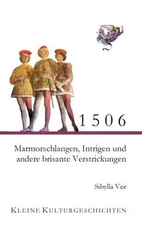 1506 - Marmorschlangen, Intrigen und andere brisante Verstrickungen - Vee Sibylla