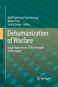 Dehumanization of Warfare - Heintschel von Heinegg Wolff