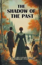 The Shadow of the Past - Young F. E. Mills