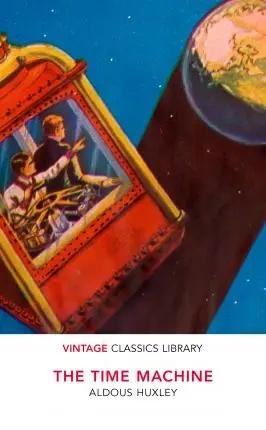 The Time Machine. Vintage Classics Library - H. G. Wells