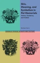 Skin, Meaning, and Symbolism in Pet Memorials - Harris Racheal